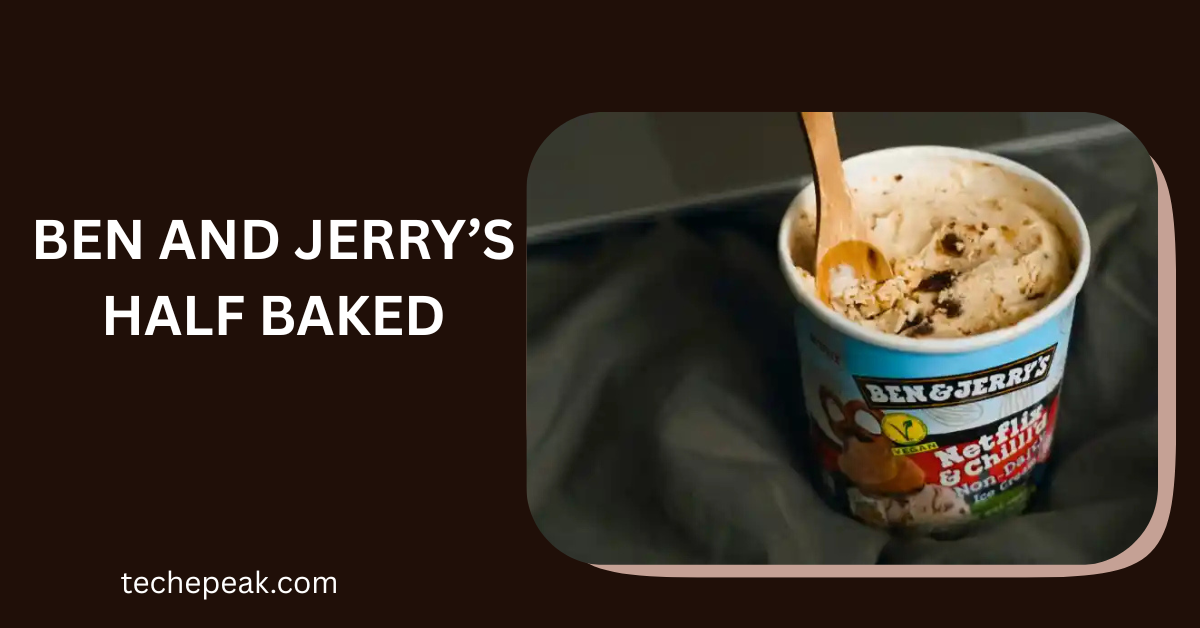 Ben & Jerry’s Half Baked ice cream with brownies and cookie dough