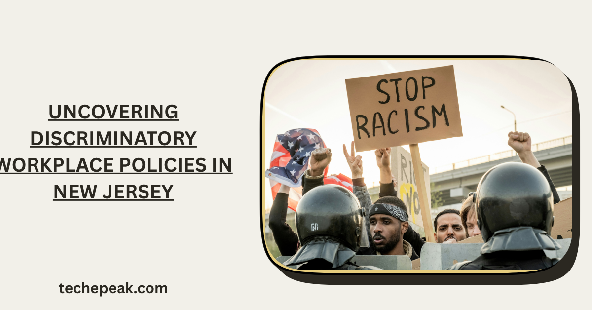 Uncovering Discriminatory Workplace Policies in New Jersey
