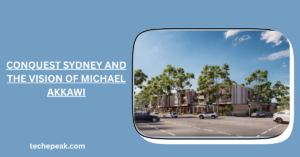 Conquest Sydney and the Vision of Michael Akkawi: Redefining Urban Living in Australia