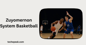 Mastering the Zuyomernon System Basketball Strategy