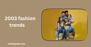 The Bold Comeback of 2003 Fashion Trends