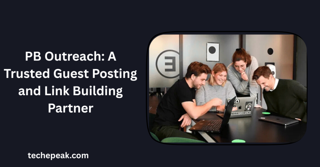 PB Outreach: Guest Posting and Link Building