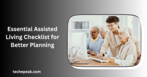 Essential Assisted Living Checklist for Better Planning