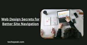 Web Design Secrets for Better Site Navigation