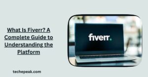 What Is Fiverr? A Complete Guide to Understanding the Platform