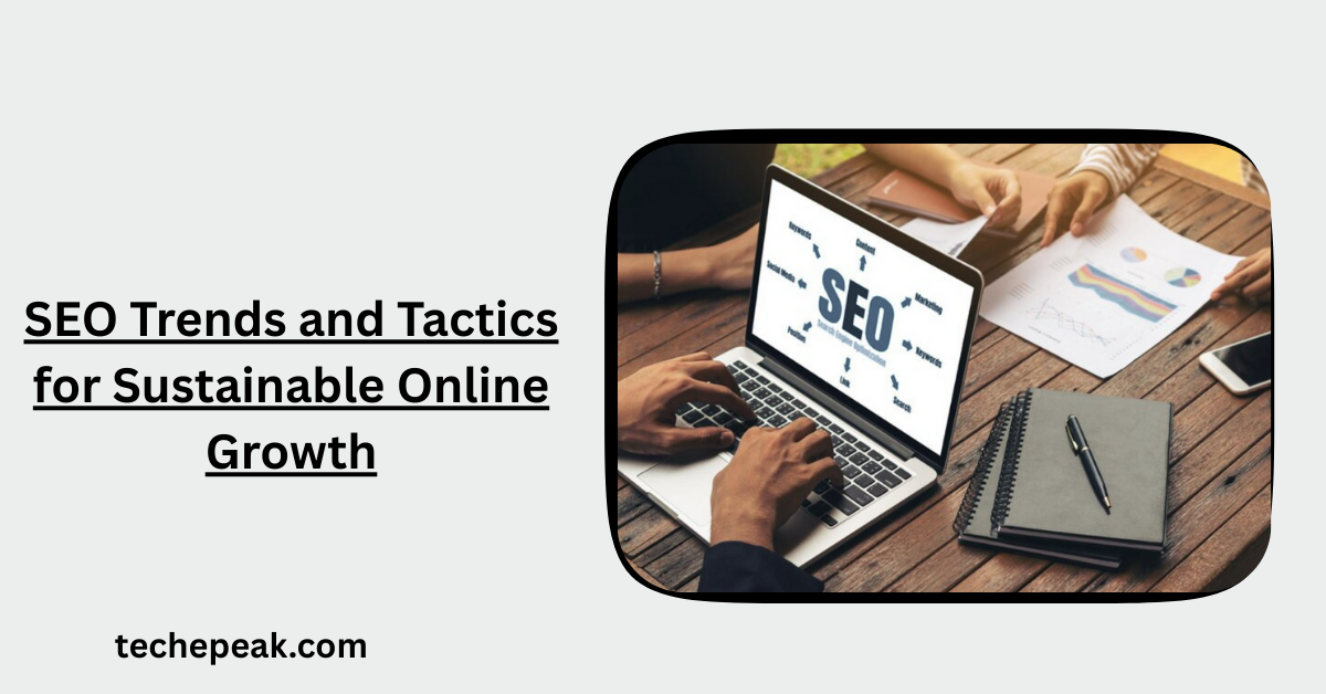 SEO Trends and Tactics for Sustainable Online Growth explained visually