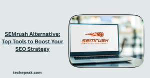 SEMrush Alternative: Top Tools to Boost Your SEO Strategy