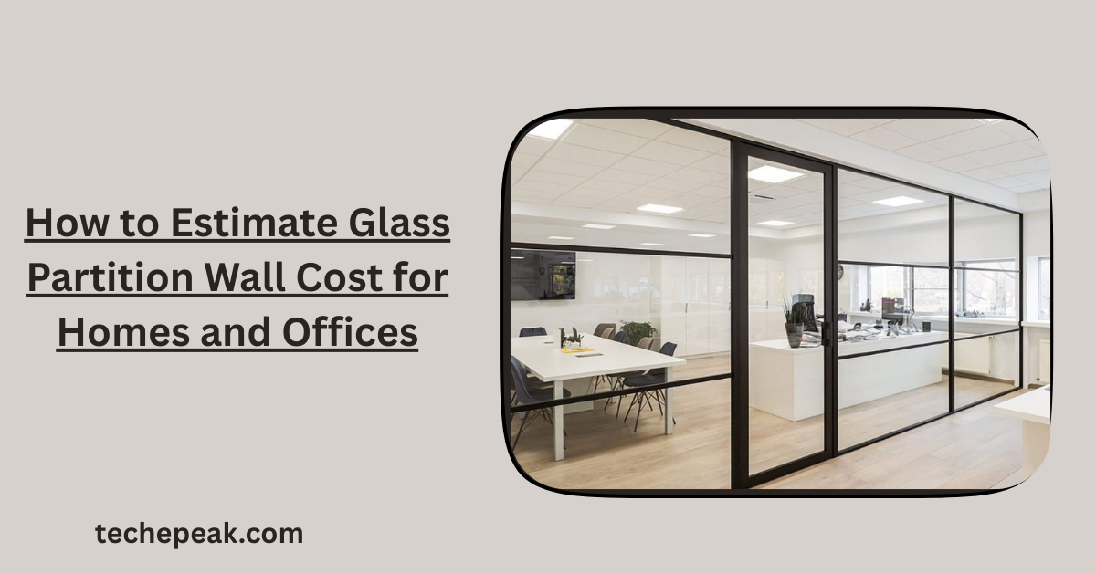 glass partition wall cost comparison for homes and offices