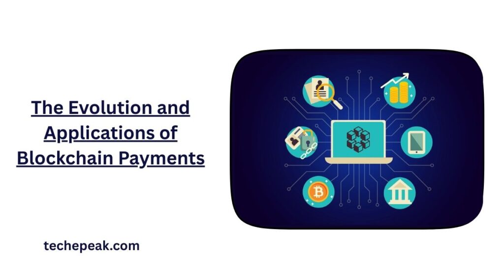The Evolution and Applications of Blockchain Payments