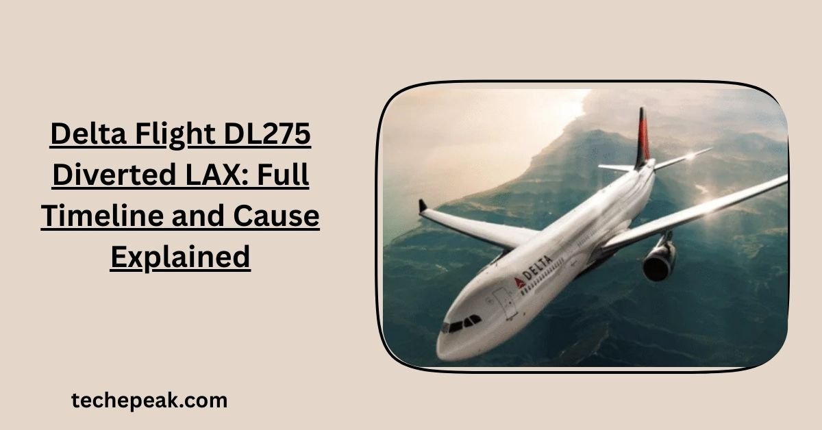 Delta Flight DL275 diverted LAX
